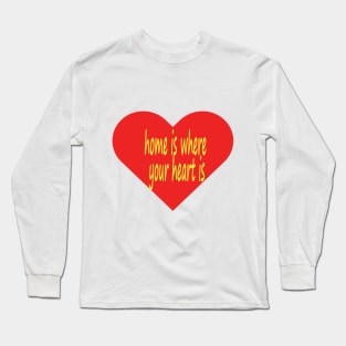 home is where heart is Long Sleeve T-Shirt